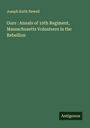 Joseph Keith Newell: Ours : Annals of 10th Regiment, Massachusetts Volunteers in the Rebellion, Buch