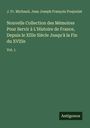 J. Fr. Michaud: Nouvelle Collection des Mémoires Pour Servir à L'Histoire de France, Depuis le XIIIe Siècle Jusqu'à la Fin du XVIIIe, Buch