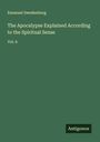 Emanuel Swedenborg: The Apocalypse Explained According to the Spiritual Sense, Buch