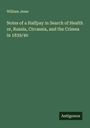 William Jesse: Notes of a Halfpay in Search of Health or, Russia, Circassia, and the Crimea in 1839/40, Buch