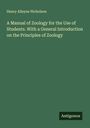 Henry Alleyne Nicholson: A Manual of Zoology for the Use of Students. With a General Introduction on the Principles of Zoology, Buch