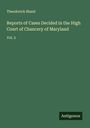 Theodorick Bland: Reports of Cases Decided in the High Court of Chancery of Maryland, Buch