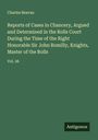Charles Beavan: Reports of Cases in Chancery, Argued and Determined in the Rolls Court During the Time of the Right Honorable Sir John Romilly, Knights, Master of the Rolls, Buch