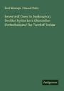 Basil Montagu: Reports of Cases in Bankruptcy : Decided by the Lord Chancellor Cottenham and the Court of Review, Buch