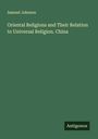 Samuel Johnson: Oriental Religions and Their Relation to Universal Religion. China, Buch