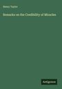 Henry Taylor: Remarks on the Credibility of Miracles, Buch