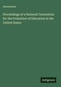 Anonymous: Proceedings of a National Convention for the Promotion of Education in the United States, Buch