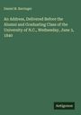 Daniel M. Barringer: An Address, Delivered Before the Alumni and Graduating Class of the University of N.C., Wednesday, June 3, 1840, Buch