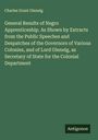 Charles Grant Glenelg: General Results of Negro Apprenticeship. As Shown by Extracts from the Public Speeches and Despatches of the Governors of Various Colonies, and of Lord Glenelg, as Secretary of State for the Colonial Department, Buch