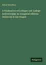 Robert Davidson: A Vindication of Colleges and College Endowments: an Inaugural Address Delivered in the Chapel, Buch