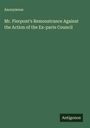 Anonymous: Mr. Pierpont's Remonstrance Against the Action of the Ex-parte Council, Buch