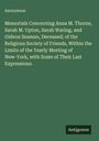 Anonymous: Memorials Concerning Anna M. Thorne, Sarah M. Upton, Sarah Waring, and Gideon Seaman, Deceased; of the Religious Society of Friends, Within the Limits of the Yearly Meeting of New-York, with Some of Their Last Expressions., Buch