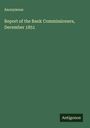 Anonymous: Report of the Bank Commissioners, December 1851, Buch