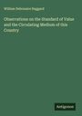 William Debonaire Haggard: Observations on the Standard of Value and the Circulating Medium of this Country, Buch