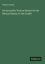 Frederic Holme: On the Earlier Notices Relative to the Natural History of the Giraffe, Buch