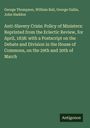 George Thompson: Anti-Slavery Crisis: Policy of Ministers: Reprinted from the Eclectic Review, for April, 1838: with a Postscript on the Debate and Division in the House of Commons, on the 29th and 30th of March, Buch