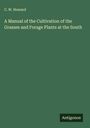C. W. Howard: A Manual of the Cultivation of the Grasses and Forage Plants at the South, Buch