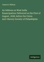 James R. Willson: An Address on West India Emancipation: Delivered on the First of August, 1838, before the Union Anti-Slavery Society of Philadelphia, Buch