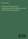 Daniel Ullmann: An Address Delivered in the Tabernacle: Before the Tippecanoe and Other Harrison Associations, Buch