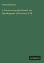 Nathaniel Bouton: A Discourse on the Growth and Development of Concord, N. H., Buch