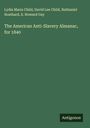 Lydia Maria Child: The American Anti-Slavery Almanac, for 1840, Buch
