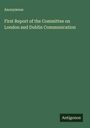 Anonymous: First Report of the Committee on London and Dublin Communication, Buch