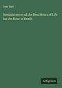 Jean Paul: Reminiscences of the Best Hours of Life for the Hour of Death, Buch