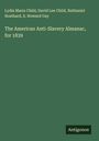 Lydia Maria Child: The American Anti-Slavery Almanac, for 1839, Buch
