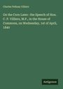 Charles Pelham Villiers: On the Corn Laws : the Speech of Hon. C. P. Villiers, M.P., in the House of Commons, on Wednesday, 1st of April, 1840, Buch