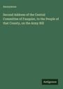 Anonymous: Second Address of the Central Committee of Fauquier, to the People of that County, on the Army Bill, Buch