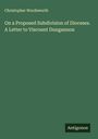 Christopher Wordsworth: On a Proposed Subdivision of Dioceses. A Letter to Viscount Dungannon, Buch