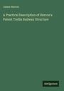 James Herron: A Practical Description of Herron's Patent Trellis Railway Structure, Buch