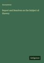 Anonymous: Report and Resolves on the Subject of Slavery, Buch