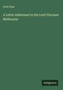 Cecil Fane: A Letter Addressed to the Lord Viscount Melbourne, Buch