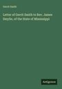 Gerrit Smith: Letter of Gerrit Smith to Rev. James Smylie, of the State of Mississippi, Buch