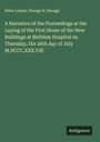 Peter Laurie: A Narrative of the Proceedings at the Laying of the First Stone of the New Buildings at Bethlem Hospital on Thursday, the 26th day of July M.DCCC.XXX.VIII, Buch