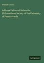 William B. Reed: Address Delivered Before the Philomathean Society of the University of Pennsylvania, Buch