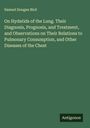 Samuel Dougan Bird: On Hydatids of the Lung. Their Diagnosis, Prognosis, and Treatment, and Observations on Their Relations to Pulmonary Consumption, and Other Diseases of the Chest, Buch