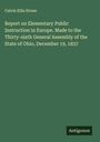 Calvin Ellis Stowe: Report on Elementary Public Instruction in Europe. Made to the Thirty-sixth General Assembly of the State of Ohio, December 19, 1837, Buch