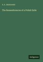 A. A. Jakubowski: The Remembrances of a Polish Exile, Buch