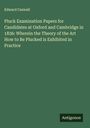 Edward Caswall: Pluck Examination Papers for Candidates at Oxford and Cambridge in 1836: Wherein the Theory of the Art How to Be Plucked is Exhibited in Practice, Buch