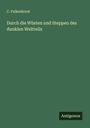 C. Falkenhorst: Durch die Wüsten und Steppen des dunklen Weltteils, Buch