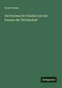 Ernst Grosse: Die Formen der Familie und die Formen der Wirthschaft, Buch
