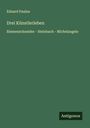 Eduard Paulus: Drei Künstlerleben, Buch