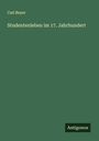 Carl Beyer: Studentenleben im 17. Jahrhundert, Buch