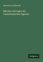 Heinrich Von Wlislocki: Märchen und Sagen der transsilvanischen Zigeuner, Buch