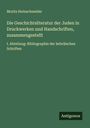 Moritz Steinschneider: Die Geschichtsliteratur der Juden in Druckwerken und Handschriften, zusammengestellt, Buch
