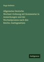 Hugo Rehbein: Allgemeine Deutsche Wechsel-Ordnung mit Kommentar in Anmerkungen und der Wechselprozess nach den Reichs-Justizgesetzen, Buch