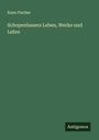 Kuno Fischer: Schopenhauers Leben, Werke und Lehre, Buch