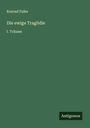 Konrad Falke: Die ewige Tragödie, Buch